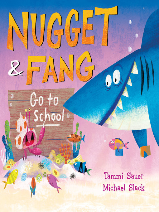 Title details for Nugget and Fang Go to School by Tammi Sauer - Available